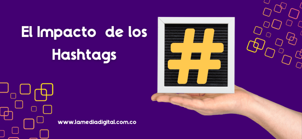 El Impacto de los Hashtags
